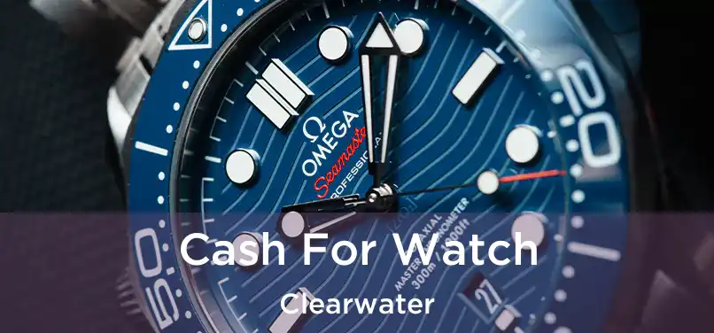 Cash For Watch Clearwater