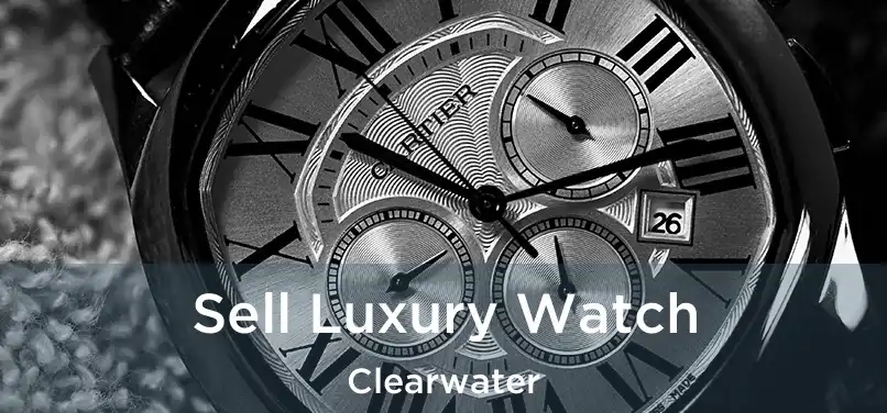 Sell Luxury Watch Clearwater