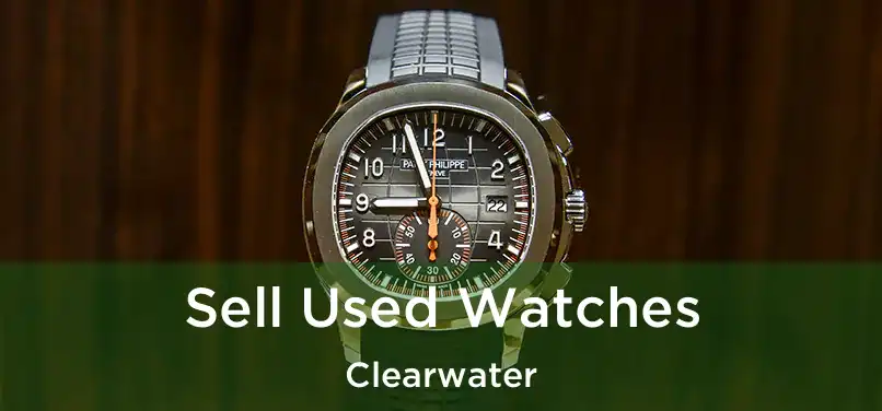 Sell Used Watches Clearwater