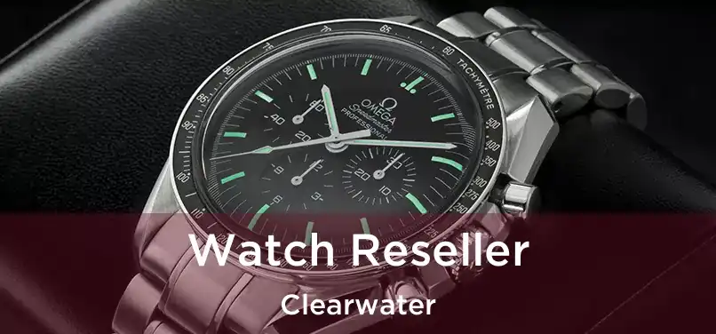 Watch Reseller Clearwater